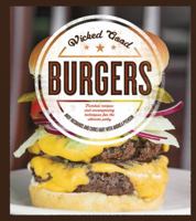 Wicked Good Burgers: Fearless Recipes and Uncompromising Techniques for the Ultimate Patty 1592335586 Book Cover