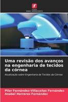Uma revisão dos avanços na engenharia de tecidos da córnea (Portuguese Edition) 620936876X Book Cover