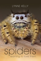 Spiders: Learning To Love Them 1741751799 Book Cover