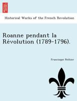 Roanne pendant la Révolution (1789-1796). 1241767335 Book Cover