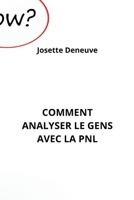 Comment Analyser Le Gens Avec La Pnl B0CQCCF29W Book Cover