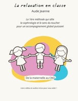 La Relaxation en Classe: Une évolution vers l'empathie, la confiance et l'autonomie émotionnelle (French Edition) 2959103602 Book Cover