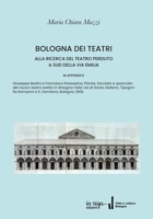BOLOGNA DEI TEATRI: Alla ricerca del teatro perduto (Italian Edition) 8893641925 Book Cover