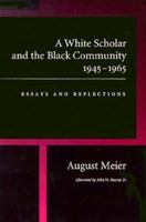 A white scholar and the Black community 1945 1965 0870238108 Book Cover