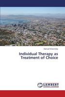 Individual Therapy as Treatment of Choice 3659541486 Book Cover