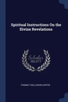 Spiritual Instructions on the Divine Revelations 1376451247 Book Cover