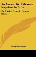 An Answer to O'Meara's Napoleon in Exile; 1172238898 Book Cover