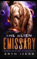 The Alien Emissary: An MM Alien Romance B09S1MHWKW Book Cover