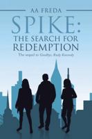 Spike: The Search for Redemption 1532039492 Book Cover