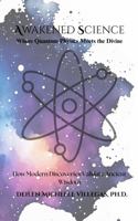Awakened Science: Where Quantum Physics Meets The Divine 196955004X Book Cover
