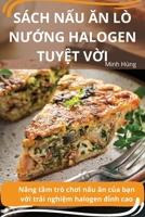 Sách NẤu Ăn LÒ NƯỚng Halogen TuyỆt VỜi 1836231113 Book Cover