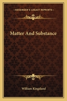 Matter And Substance 1425338992 Book Cover