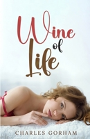 Wine of Life 1962896188 Book Cover