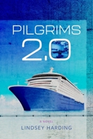 Pilgrims 2.0: A Novel 1946724696 Book Cover