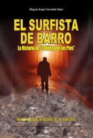 El surfista de barro: La historia de "caliéntame los pies" (Spanish Edition) 9564189632 Book Cover