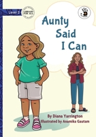 Aunty Said I Can - Our Yarning 192320758X Book Cover