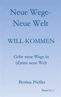 Neue Wege - Neue Welt (German Edition) 3749483299 Book Cover