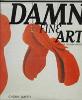 Damn Fine Art by New Lesbian Artists: By New Lesbian Artists (Sexual Politics) 0304333646 Book Cover