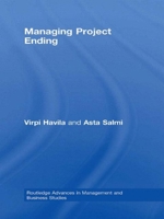 Managing Project Ending (Routledge Advances in Management & Business Studies) 1138980331 Book Cover