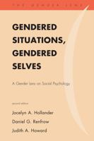 Gendered Situations, Gendered Selves: A Gender Lens on Social Psychology, Second Edition 0742563510 Book Cover