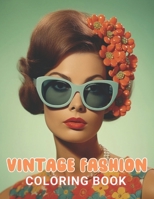 Vintage Fashion Coloring Book: New and Exciting Designs Coloring Pages B0CTJ4MC52 Book Cover