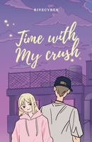 Time With My Crush B0DPLNMS7P Book Cover