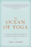 The Ocean of Yoga: A Complete Guide to Living the Teachings, Tradition, and Practice 1645474690 Book Cover