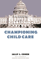 Championing Child Care 0231112378 Book Cover