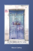 Confiando en �l: La Palabra en Tu Vida B0948JWVBV Book Cover