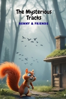 The Mysterious Tracks: Benny & friends B0FJR42DNR Book Cover