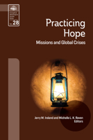 Practicing Hope: Missions and Global Crises 1645082938 Book Cover