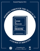 Journey through the Manual of A Course in Miracles 1591422078 Book Cover