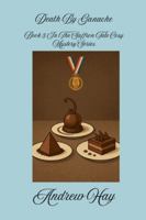 Death By Ganache (Saffron Tate Cosy Mystery) B0G54CGQBM Book Cover