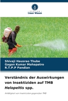 Verständnis der Auswirkungen von Insektiziden auf TMB Helopeltis spp.: Anfälligkeit von Insektiziden gegenüber TMB (German Edition) B0CK9TF6BW Book Cover
