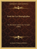 Essai Sur Les Hieroglyphes: Ou Nouvelles Lettres Sur Ce Sujet (1804) 1120430208 Book Cover