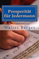Prosperitaet fuer Jedermann: Wer schreibt, der bleibt! 3981482492 Book Cover