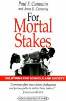 For Mortal Stakes: Solutions for Schools and Society 1883647088 Book Cover