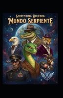 Serpentina Bulebra: Mundo Serpiente (Spanish Edition) B0G5GKHRXG Book Cover