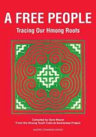 A Free People: Tracing Our Hmong Roots 1888194421 Book Cover
