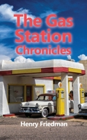 The Gas Station Chronicles B0BR2Y7QNZ Book Cover