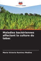 Maladies bactériennes affectant la culture du tabac (French Edition) 6207040619 Book Cover