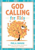 God Calling for Kids: Based on the classic devotional edited by A. J. Russell (None) 1620291924 Book Cover