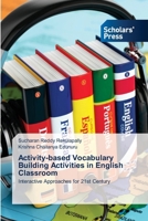 Activity-based Vocabulary Building Activities in English Classroom 6209288316 Book Cover