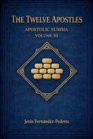 The Twelve Apostles. Apostolic Summa. Volume III (Encyclopedic Treatise on the Apostolic College) B0GVQ5JF7T Book Cover