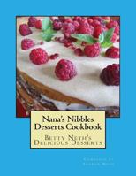 Nana's Nibbles Desserts Cookbook 1512128805 Book Cover