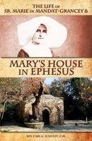 The Life of Sr. Marie de Mandat-Grancey & Mary's House in Ephesus 089555870X Book Cover