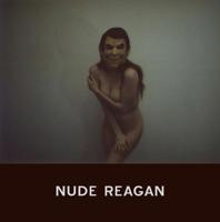 Nude Reagan 1943679010 Book Cover