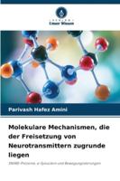 Molekulare Mechanismen, die der Freisetzung von Neurotransmittern zugrunde liegen 6209301029 Book Cover