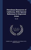 Petroleum Resources of California, With Special Reference to Unproved Areas: No.89 1377066290 Book Cover