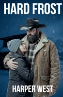 Hard Frost A Steamy Single Dad Cowboy Romance B0G75XZ4SW Book Cover